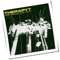 Therapy? - Never Apologise, Never Explain