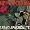 Neil Young - Are You Passionate?