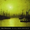 Faithless - To All New Arrivals